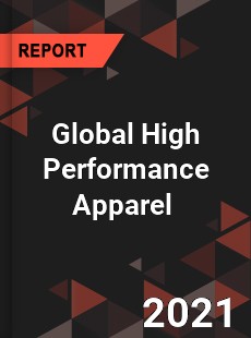 Global High Performance Apparel Market