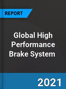 Global High Performance Brake System Market