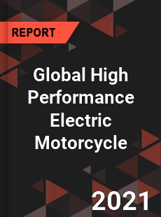 Global High Performance Electric Motorcycle Market