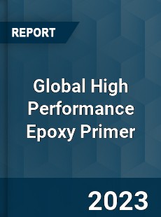 Global High Performance Epoxy Primer Industry