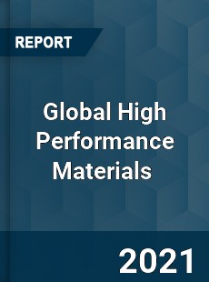 Global High Performance Materials Market