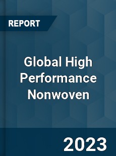 Global High Performance Nonwoven Industry