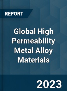 Global High Permeability Metal Alloy Materials Industry