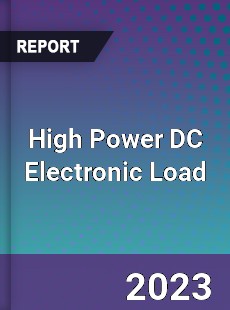 Global High Power DC Electronic Load Market