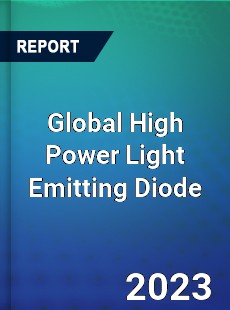 Global High Power Light Emitting Diode Market