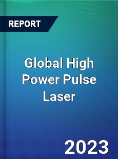 Global High Power Pulse Laser Industry