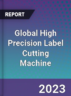 Global High Precision Label Cutting Machine Industry