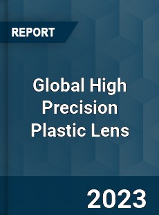 Global High Precision Plastic Lens Market