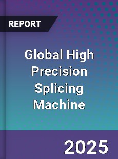 Global High Precision Splicing Machine Industry