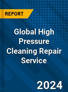 Global High Pressure Cleaning Repair Service Industry