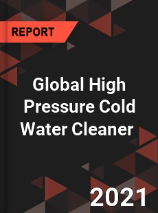 Global High Pressure Cold Water Cleaner Market