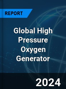 Global High Pressure Oxygen Generator Industry