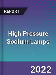 Global High Pressure Sodium Lamps Industry