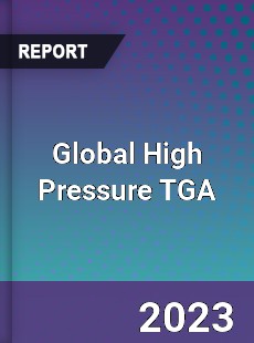 Global High Pressure TGA Industry