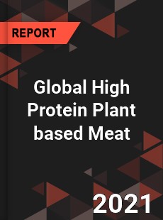 Global High Protein Plant based Meat Market