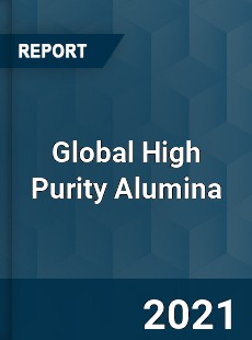 Global High Purity Alumina Market