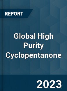 Global High Purity Cyclopentanone Industry