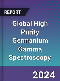 Global High Purity Germanium Gamma Spectroscopy Industry