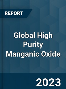 Global High Purity Manganic Oxide Industry