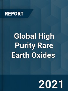 Global High Purity Rare Earth Oxides Market