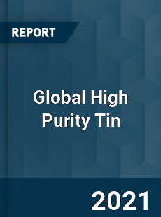 Global High Purity Tin Market