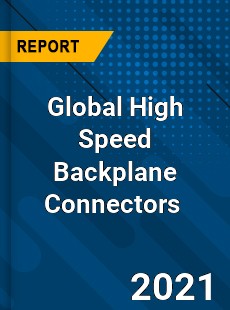 Global High Speed Backplane Connectors Market