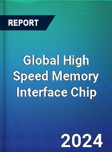 Global High Speed Memory Interface Chip Industry