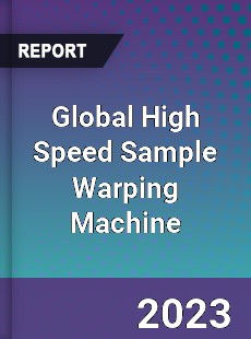 Global High Speed Sample Warping Machine Industry