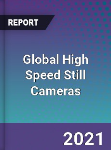 Global High Speed Still Cameras Market