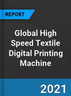 Global High Speed Textile Digital Printing Machine Market