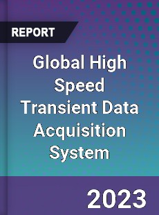 Global High Speed Transient Data Acquisition System Industry