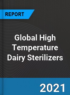 Global High Temperature Dairy Sterilizers Market