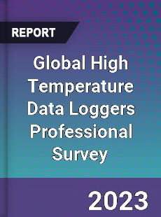 Global High Temperature Data Loggers Professional Survey Report