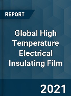 Global High Temperature Electrical Insulating Film Market