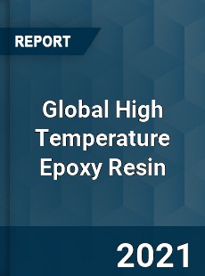 Global High Temperature Epoxy Resin Market