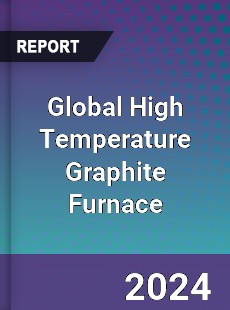 Global High Temperature Graphite Furnace Industry