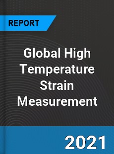 Global High Temperature Strain Measurement Market