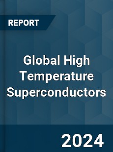 Global High Temperature Superconductors Market