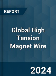 Global High Tension Magnet Wire Industry