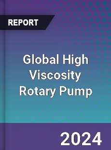 Global High Viscosity Rotary Pump Industry