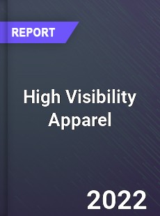 Global High Visibility Apparel Market