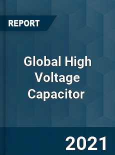 Global High Voltage Capacitor Market