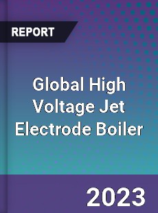 Global High Voltage Jet Electrode Boiler Industry