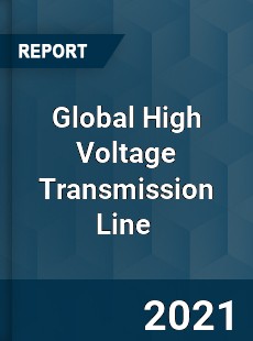 Global High Voltage Transmission Line Market