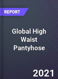 Global High Waist Pantyhose Market