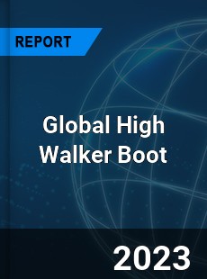 Global High Walker Boot Industry