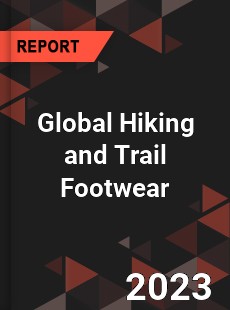 Global Hiking and Trail Footwear Market