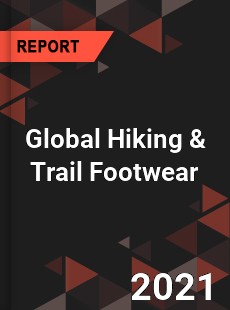 Global Hiking amp Trail Footwear Market