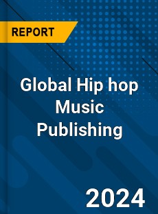 Global Hip hop Music Publishing Industry