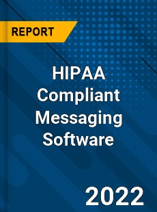 Global HIPAA Compliant Messaging Software Market